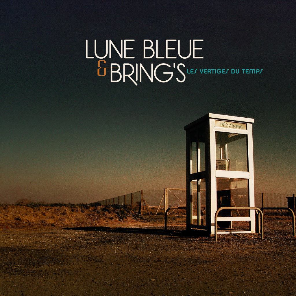 Les Vertiges du Temps - Lune Bleue & Bring's